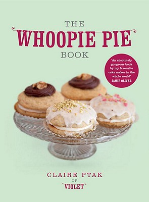 The Whoopie Pie Book - Ptak, Claire
