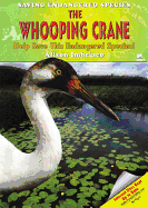 The Whooping Crane: Help Save This Endangered Species!