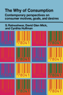 The Why of Consumption: Contemporary Perspectives on Consumer Motives, Goals and Desires