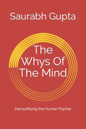 The Whys Of The Mind: Demystifying the Human Psyche