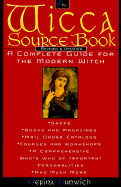 The Wicca Source Book: A Complete Guide for the Modern Witch - Dunwich, Gerina