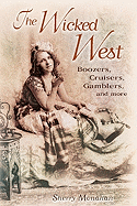 The Wicked West: Boozers, Cruisers, Gamblers, and More