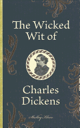 The Wicked Wit of Charles Dickens
