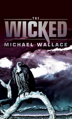 The Wicked - Wallace, Michael, Professor