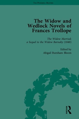 The Widow and Wedlock Novels of Frances Trollope - Bloom, Abigail Burnham