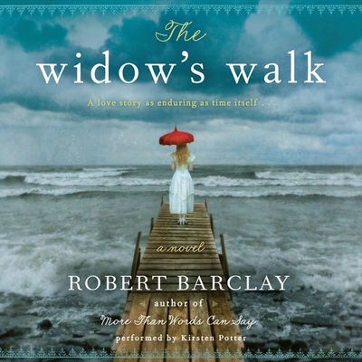 The Widow's Walk - Barclay, Robert, and Potter, Kirsten (Read by)