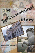 The Wienerschnitzel Diary - Mercer, Marianne