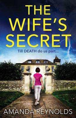 The Wife's Secret: The gripping psychological thriller from bestseller Amanda Reynolds, author of Close to Me - now a major TV series - Amanda Reynolds