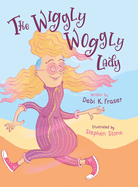 The Wiggly Woggly Lady