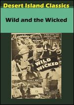 The Wild and the Wicked - W. Merle Connell