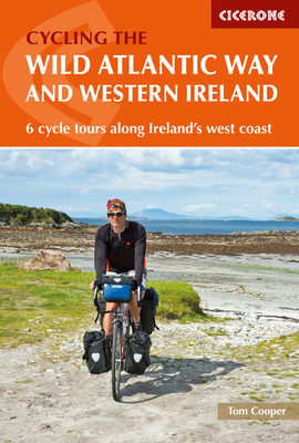 The Wild Atlantic Way and Western Ireland: 6 cycle tours along Ireland's west coast - Cooper, Tom