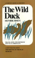 The Wild Duck - Ibsen, Henrik Johan, and Christiani, Dounia B (Translated by)