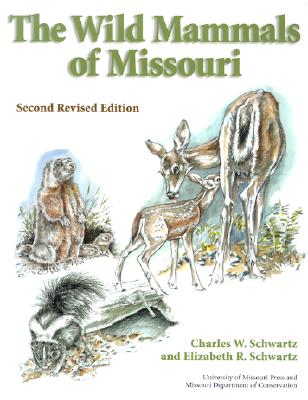The Wild Mammals of Missouri - Schwartz, Charles W, and Schwartz, Elizabeth R