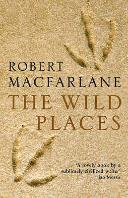 The Wild Places - Macfarlane, Robert