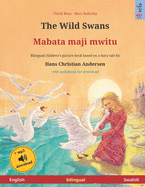 The Wild Swans - Mabata maji mwitu (English - Swahili). Based on a fairy tale by Hans Christian Andersen: Bilingual children's book, age 4-6 and up, with mp3 audiobook for download