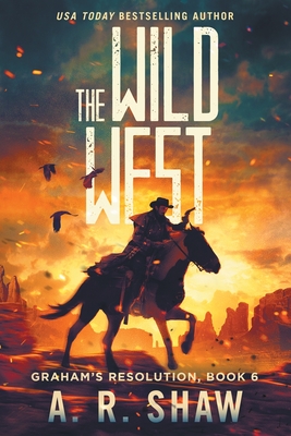 The Wild West: A Post-Apocalyptic Thriller - Shaw, A R