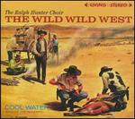 The Wild Wild West + Cool Water - Ralph Hunter Choir / Sons of the Pioneers