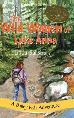 The Wild Women of Lake Anna: A Bailey Fish Adventure - Salisbury, Linda G