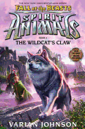 The Wildcat's Claw (Spirit Animals: Fall of the Beasts, Book 6): Volume 6