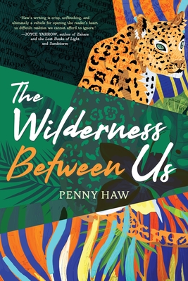 The Wilderness Between Us - Haw, Penny
