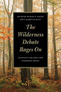 The Wilderness Debate Rages on: Continuing the Great New Wilderness Debate