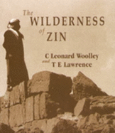 The Wilderness of Zin - Lawrence, T. E., and Woolley, C. Leonard