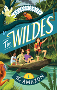 The Wildes: The Amazon: The Amazon