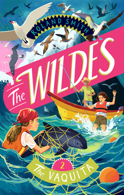 The Wildes: The Vaquita - Smith, Roland