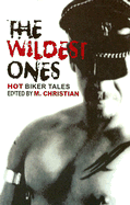 The Wildest Ones: Hot Biker Tales