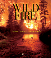The Wildfire Reader: A Century of Failed Forest Policy