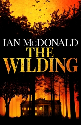 The Wilding: A perfect horror thriller for Halloween from a new master of the genre - McDonald, Ian