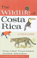 The Wildlife of Costa Rica: A Field Guide