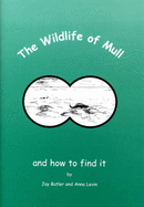The Wildlife of Mull: And How to Find it - Butler, Jay
