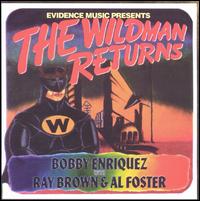 The Wildman Returns - Bobby Enriquez