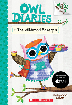 The Wildwood Bakery: A Branches Book (Owl Diaries #7): Volume 7 - 