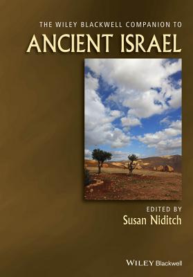 The Wiley Blackwell Companion to Ancient Israel - Niditch, Susan (Editor)