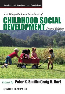 The Wiley-Blackwell Handbook of Childhood Social Development - Smith, Peter K (Editor), and Hart, Craig H (Editor)