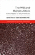 The Will and Human Action: From Antiquity to the Present Day - Pink, Thomas (Editor), and Stone, M W F (Editor)