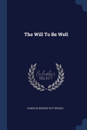 The Will To Be Well