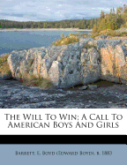 The will to win; a call to American boys and girls