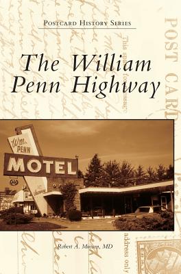 The William Penn Highway - Musson, Robert A, MD