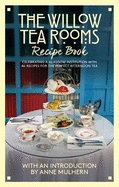 The Willow Tea Rooms Recipe Book: Celebrating a Glasgow institution with 40 recipes for the perfect afternoon tea