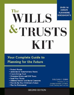 The Wills and Trusts Kit: Your Complete Guide to Planning for the Future - Godbe, Douglas E