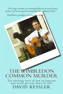 The Wimbledon Common Murder: The shocking story of how an innocent man nearly got sent down for life! - Kessler, David, MD