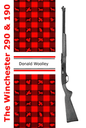 The Winchester 290 and 190: Winchester Models 290 and 190 Rifles: Their History, Operation, and Maintenance