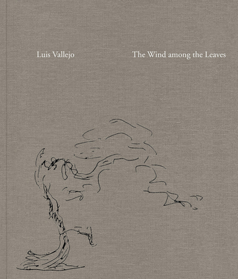 The Wind Among the Leaves - Vallejo, Luis, and Castao, Antonia (Editor), and Dodman, Jenny (Editor)