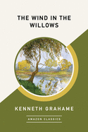 The Wind in the Willows (Amazonclassics Edition)