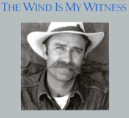 The Wind Is My Witness: A Wyoming Album - Junge, Mark