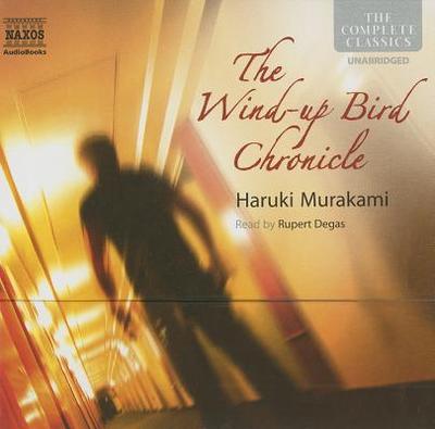 The Wind-Up Bird Chronicle - Murakami, Haruki, and Degas, Rupert (Read by)