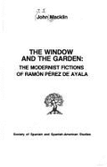 The Window and the Garden: The Modernist Fictions of Ramon Perez de Ayala